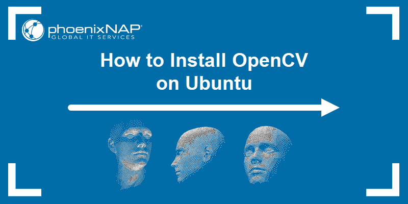 How to install OpenCV on Ubuntu.